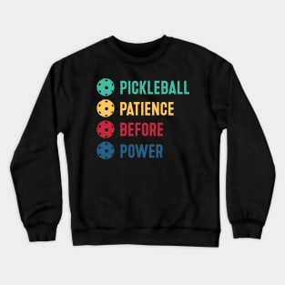 Pickleball: patience before power. Crewneck Sweatshirt